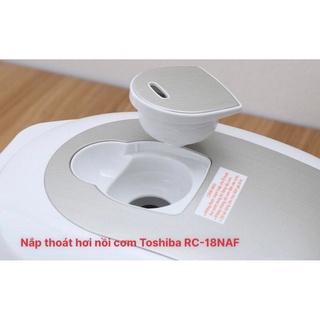 Nắp thoát hơi nồi cơm toshiba rc-18naf