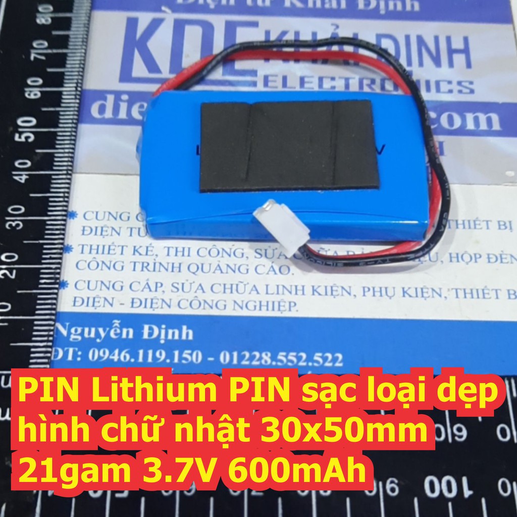 PIN Lithium PIN sạc loại dẹp hình chữ nhật 30x50mm 21gam 3.7V 600mAh kde7218