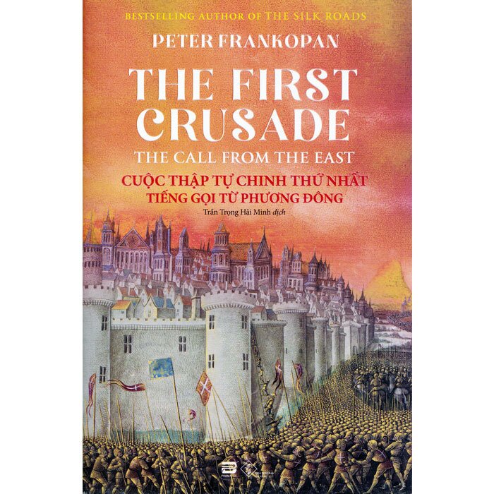 Sách Cuộc Thập Tự Chinh Thứ Nhất - Tiếng Gọi Từ Phương Đông - The First Crusade: The Call From The East