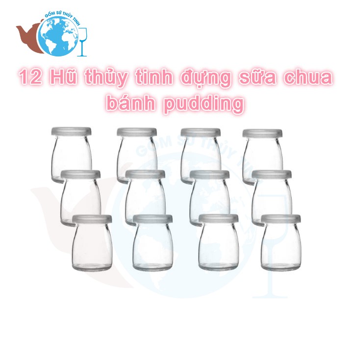 Bộ 12 hũ thủy tinh pudding lùn 100ml , hũ đựng sữa chua có nắp