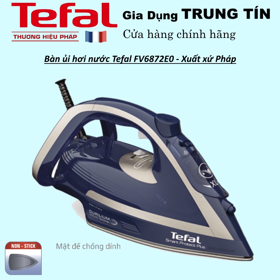 Bàn ủi hơi nước Tefal FV6872E0 - Xuất xứ Pháp Chính hãng TEFAL