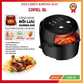 Nồi chiên không dầu camel lạc đà 6lit/ 8 lít hàng cao cấp nổi tiếng nội đia trung