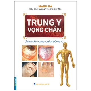 Sách Trung Y Vọng Chuẩn (Ảnh Màu Vọng Chuẩn Đông Y) (Bìa Mềm)