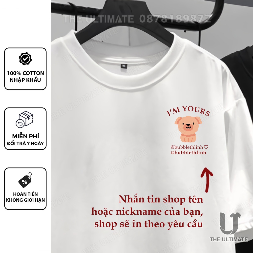 Áo phông  áo thun I'm Your - in theo yêu cầu dễ thương form rộng nam nữ in hình tay lỡ The Ultimate