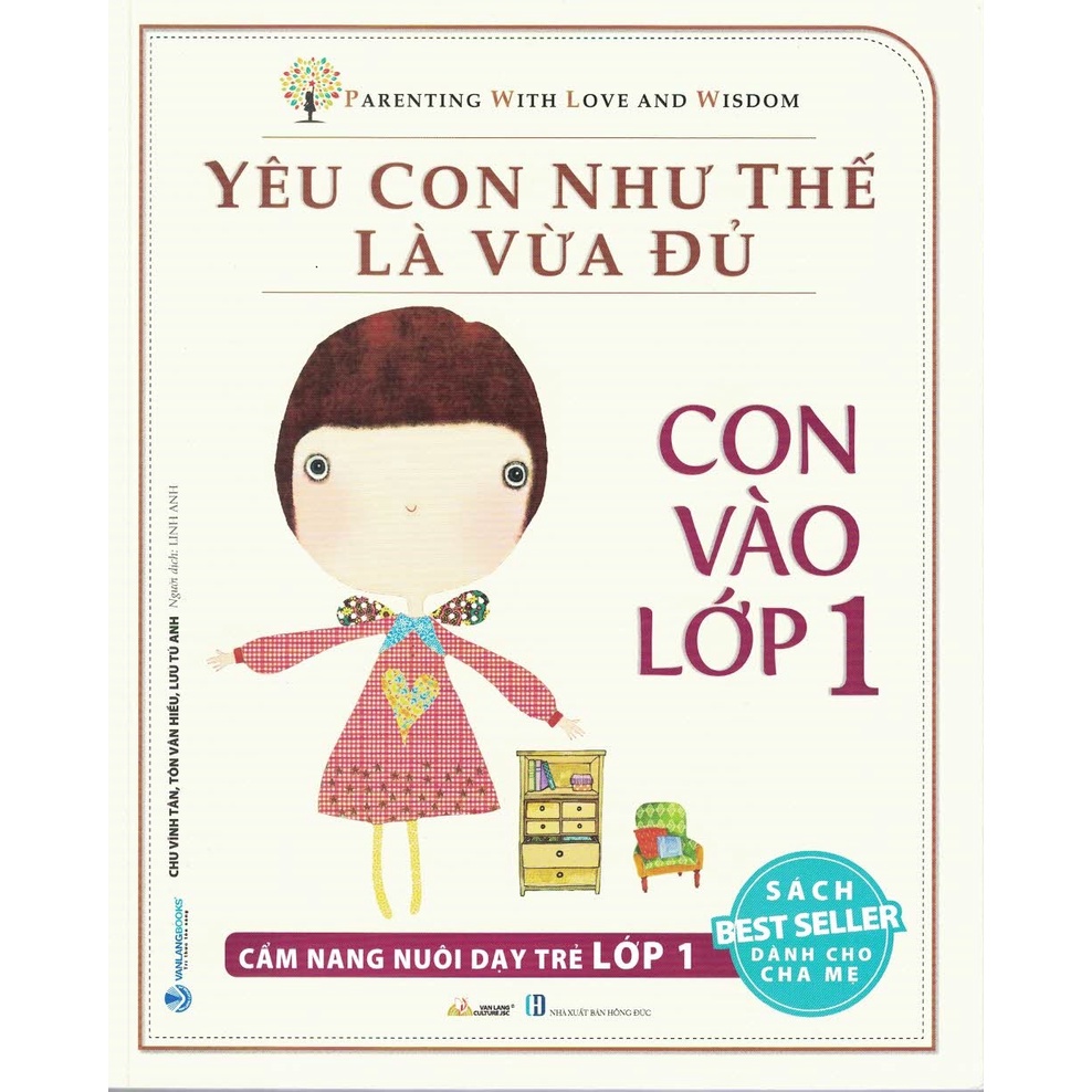 Sách - Yêu Con Như Thế Là Vừa Đủ - Con Vào Lớp 1: Cẩm Nang Nuôi Dạy Trẻ Lớp 1