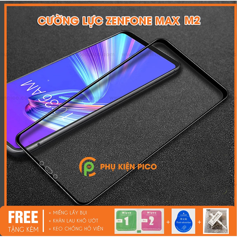 Cường lực Zenfone Max M2 full màn hình không tai thỏ - Dán màn hình Zenfone Max M2