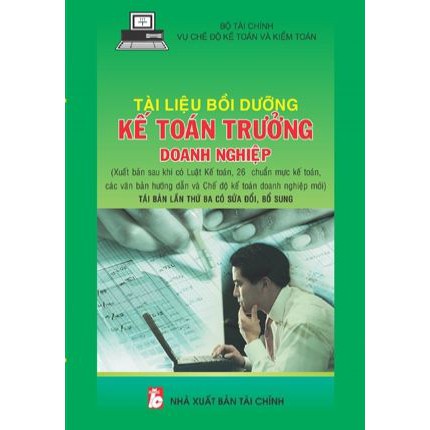 [Sách] Tài Liệu Bồi Dưỡng Kế Toán Trưởng Doanh Nghiệp mới nhất