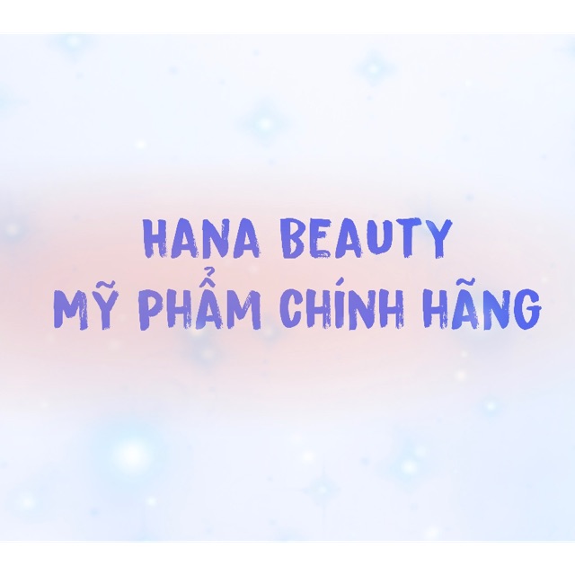 Hana Beauty-Mỹ Phẩm Chính Hãng