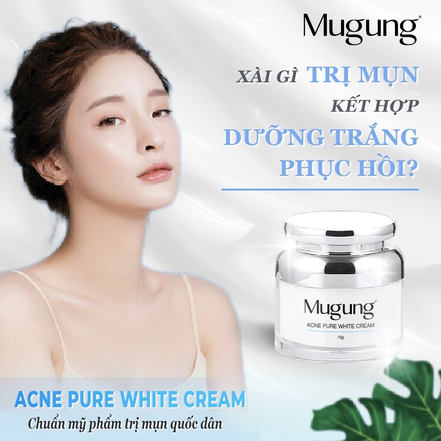 Kem Dưỡng da giảm mụn,phục hồi và dưỡng trắng da,se khít chân lông xóa vết thâm mụn Mugung Acne Pure White Cream 15g