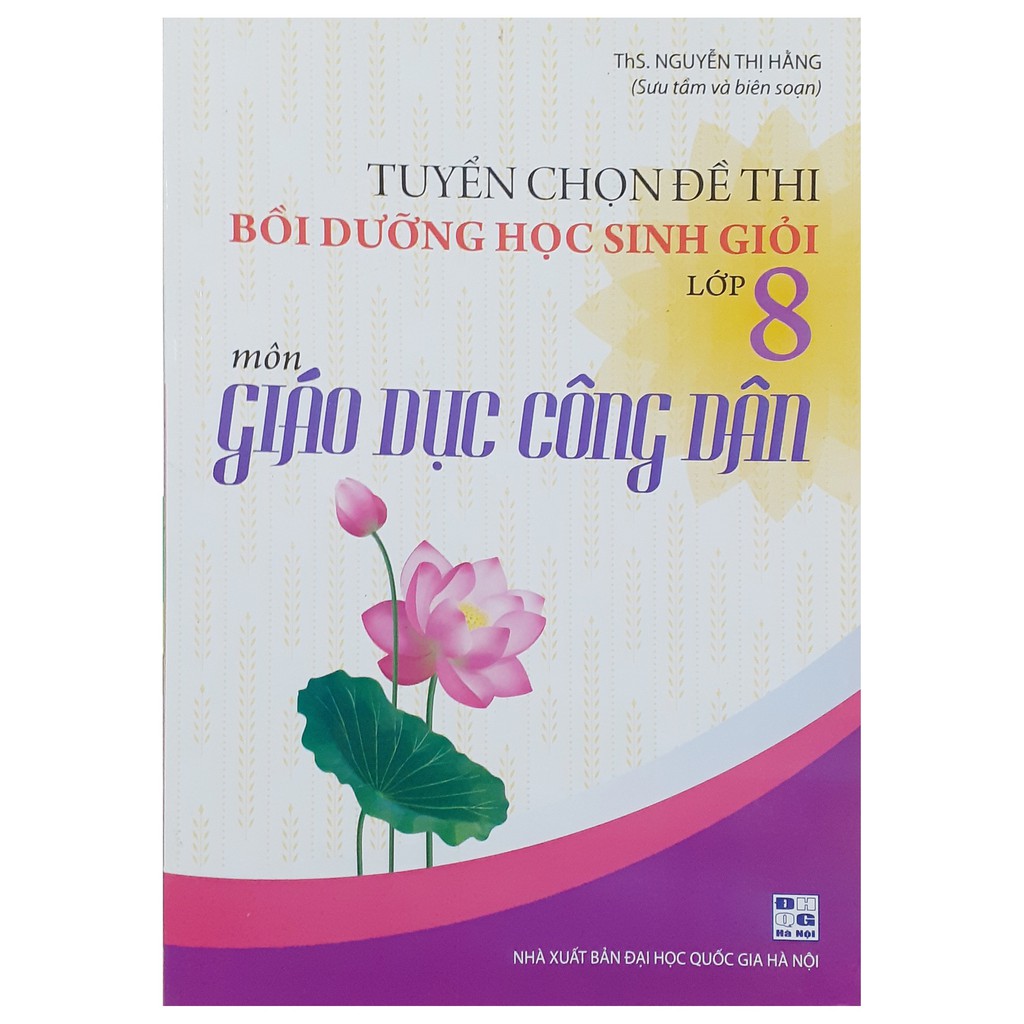 Sách - Tuyển chọn đề thi bồi dưỡng học sinh giỏi lớp 8 môn Giáo dục công dân