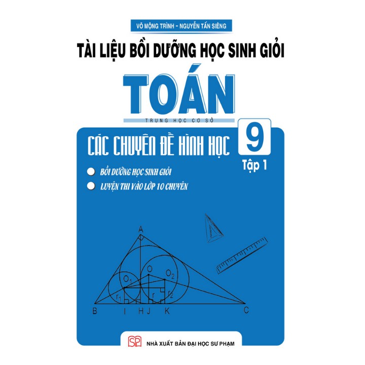 Sách - Tài Liệu Bồi Dưỡng Học Sinh Giỏi Toán THCS Các Chuyên Đề Hình Học 9 Tập 1