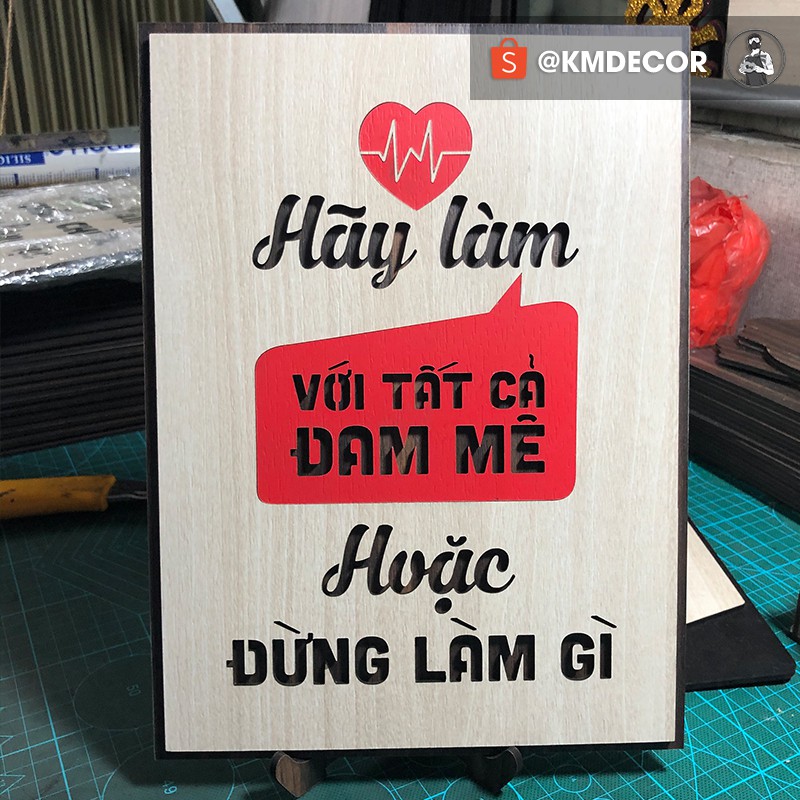 [Hãy làm với tất cả đam mê hoặc đừng làm gì] - Mẫu tranh tạo động lực bằng gỗ trang trí văn phòng