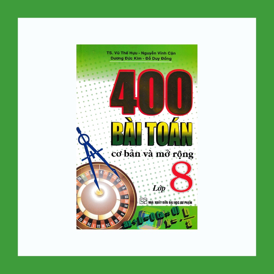Sách - 400 Bài Toán Cơ Bản Và Mở Rộng Lớp 8