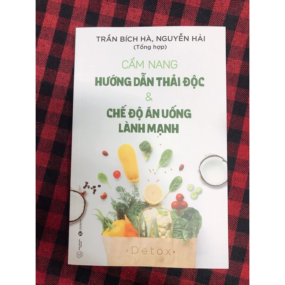 Sách - Cẩm Nang Hướng Dẫn Thải Độc Và Chế Độ Ăn Uống Lành Mạnh