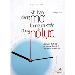 Sách - khi bạn đang mơ thì người khác đang lỗ lực