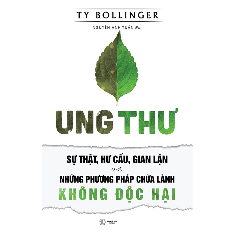 Sách - Ung Thư Sự Thật , Hư Cấu ,Gian Lận Và Những Phương Pháp Chữa Lành Không Độc Hại