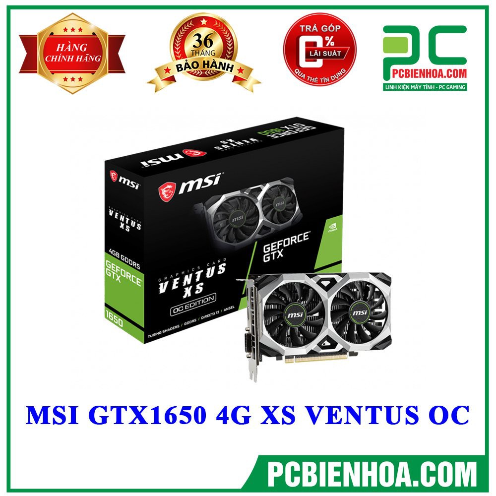 Card màn hình MSI GTX1650 4G XS OCV1 VENTUS DDR5- Hàng chính hãng 36T