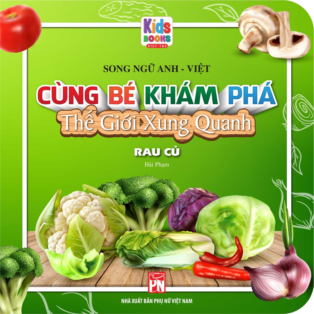 Sách - Cùng Bé Khám Phá Thế Giới Xung Quanh - Rau Củ - Sách Song Ngữ (Bìa Cứng)