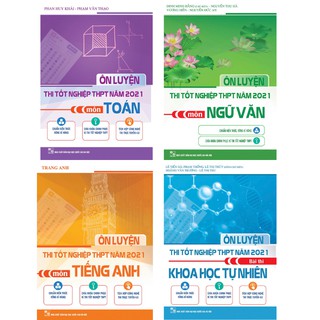 Combo Ôn Luyện Thi Tốt Nghiệp THPT Năm 2021 Môn Toán + Ngữ Văn + Tiếng Anh + Bài Thi Khoa Học Tự Nhiên