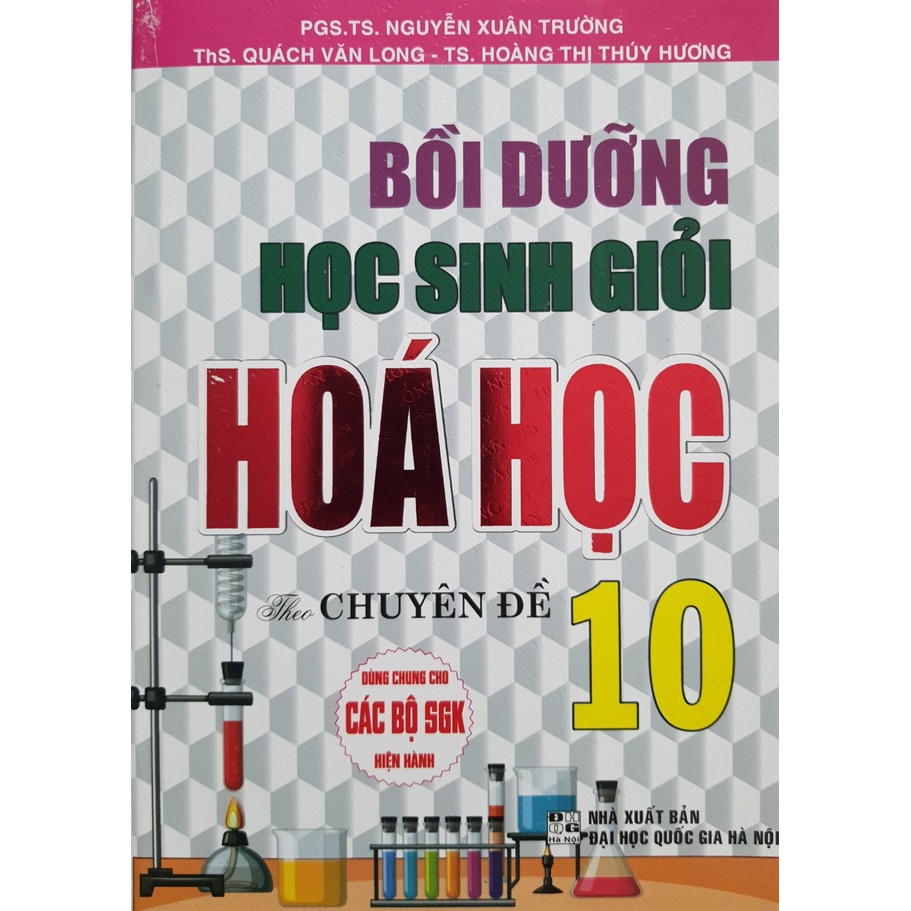 Sách - Bồi dưỡng học sinh giỏi Hóa Học 10 theo chuyên đề (Dùng chung cho các bộ SGK hiện hành)