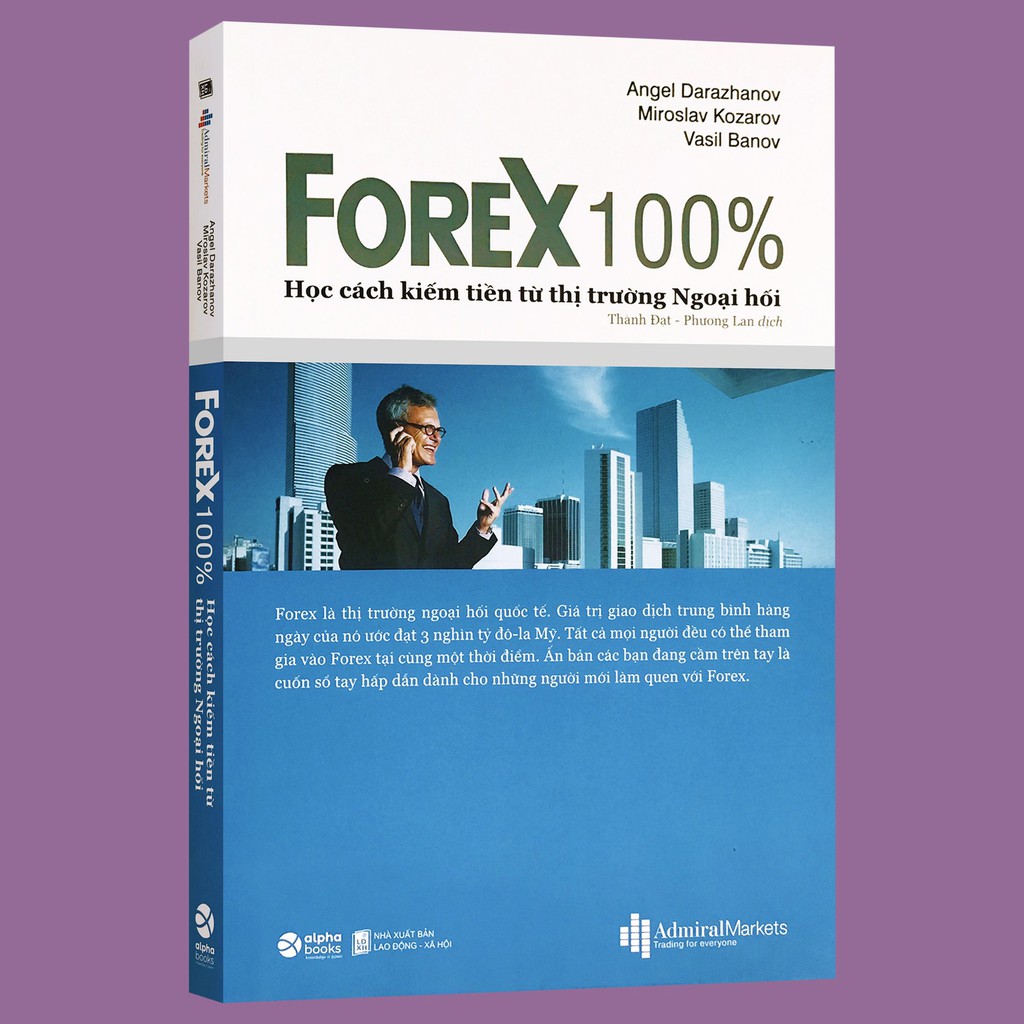 Sách - Forex 100% - Học Cách Kiếm Tiền Từ Thị Trường Ngoại Hối