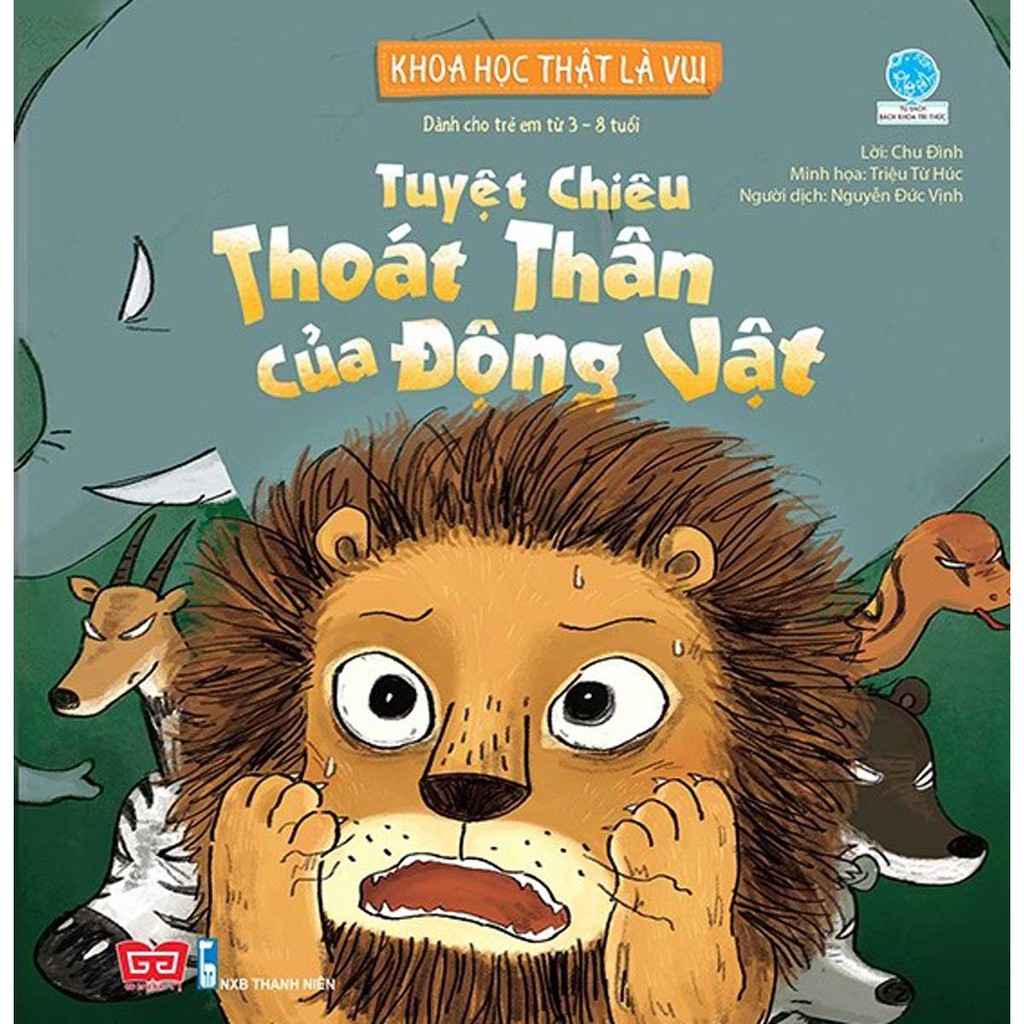 Sách - Khoa Học Thật Là Vui - Tuyệt Chiêu Thoát Thân Của Động Vật