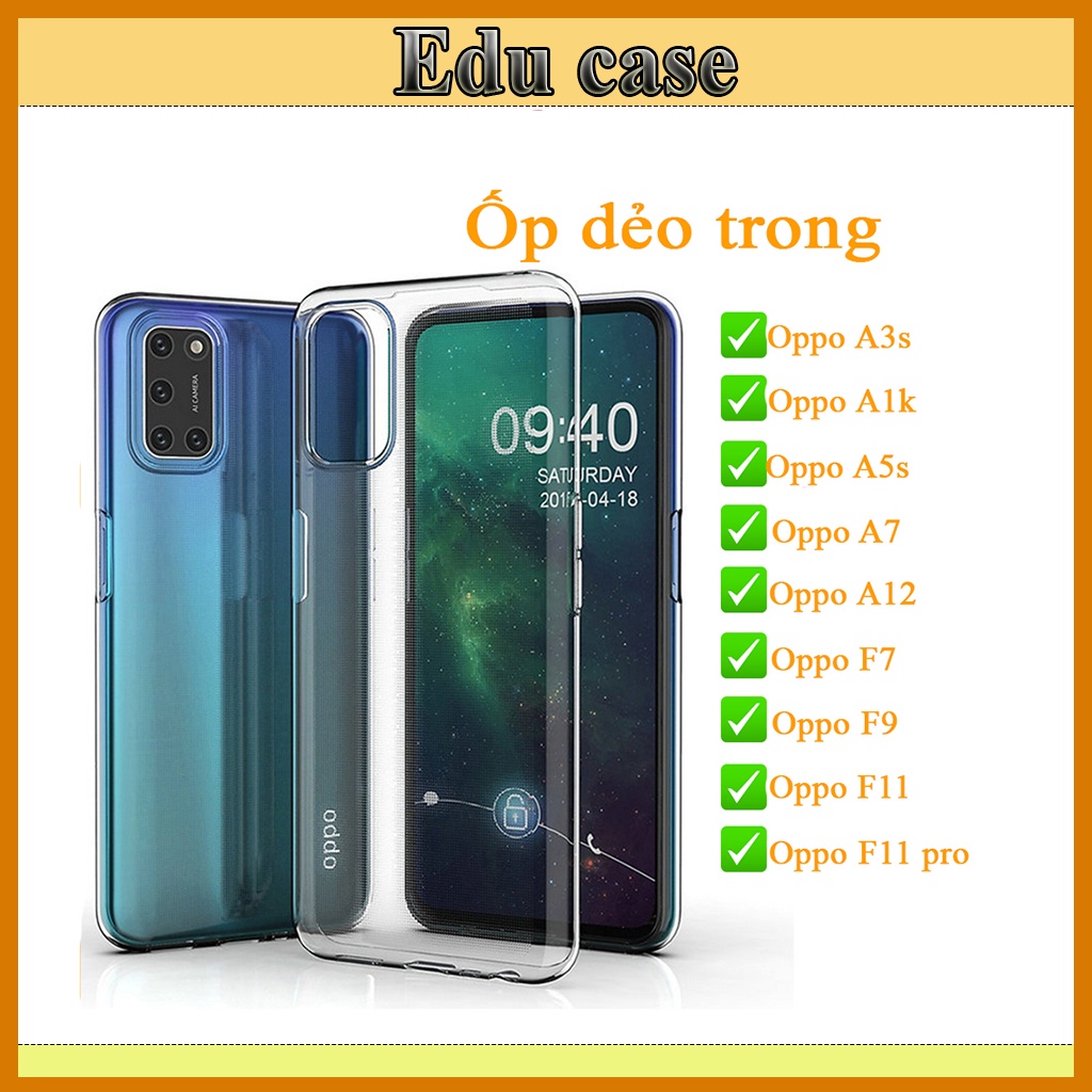 Ốp lưng dẻo trong suốt oppo a3s/ oppo a5s/oppo a1k, opo a7, oppo a12, oppo f7, oppo f9, oppo f11/oppo f11 pro educase