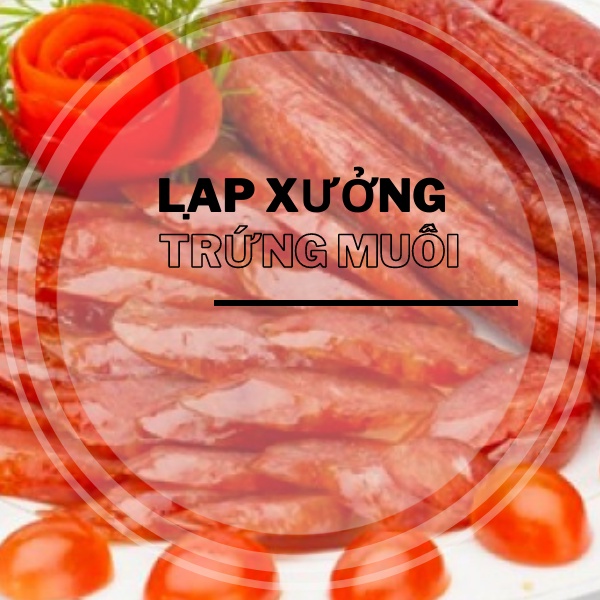 LẠP XƯỞNG TÔM VÀ LẠP XƯỞNG THỊT đạt chuẩn ATVSTP  | KHÔ Gà Bà Già