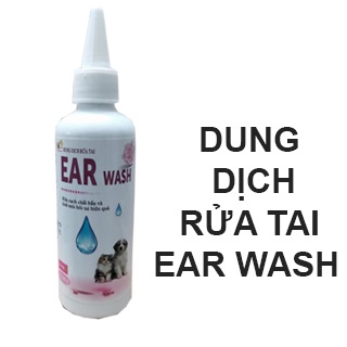 Dung Dịch Rửa Tai Cho Chó mèo EAR WASH 100ml ,Rửa Sạch Chất Bẩn và Khử Mùi Hôi Tai Hiệu Quả