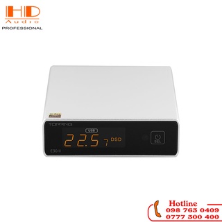 Giải mã dac topping e30ii - bản nâng cấp e30. phiên bản 2022. dsd 512