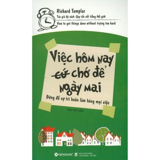 Sách - Việc Hôm Nay (Cứ) Chớ Để Ngày Mai (Tái Bản)