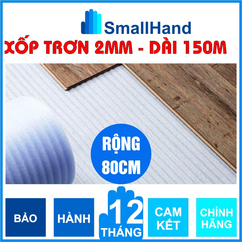 [Cuộn 150m x 80cm] Xốp trơn chống sốc 2mm lót bọc hàng hóa – Màng xốp Foam dùng lót nền trong thi công sàn gỗ