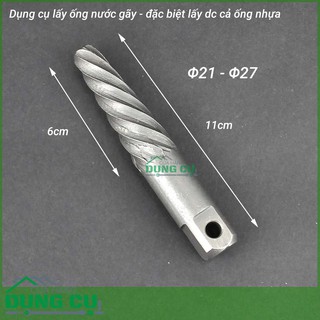 Dụng cụ tháo đầu ống nước gãy, ống kim loại, ống nhựa Φ21- Φ27 chống nở