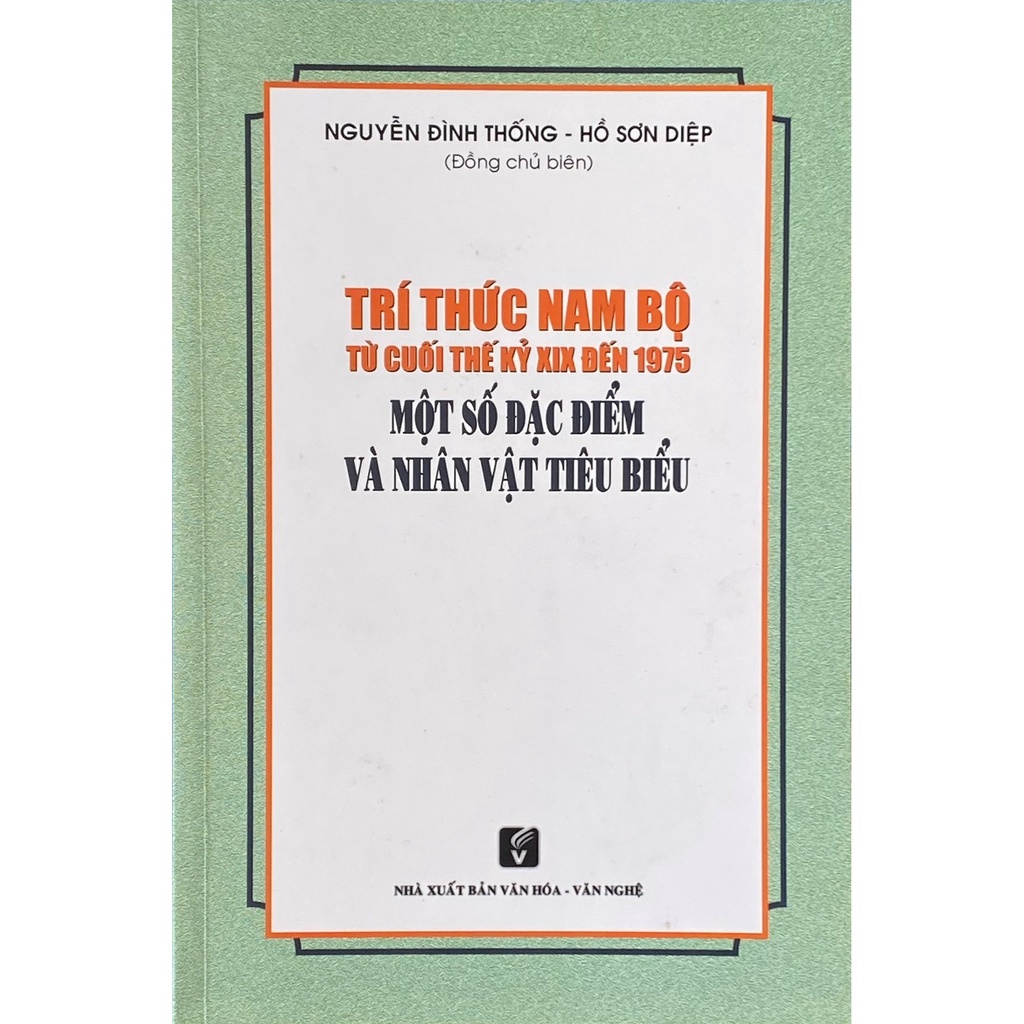 Sách Trí Thức Nam Bộ Từ Cuối Thế Kỷ XIX Đến 1975 - Một Số Đặc Điểm Và Nhân Vật Tiêu Biểu