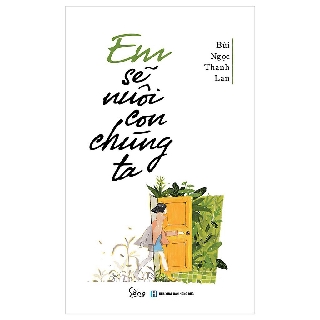 Sách - Em Sẽ Nuôi Con Chúng Ta [AlphaBooks]