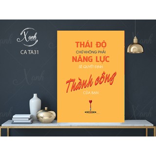 Tranh canvas động lực " thái độ chứ không phải năng lực sẽ quyết định thành công của bạn" tăng đinh treo tranh