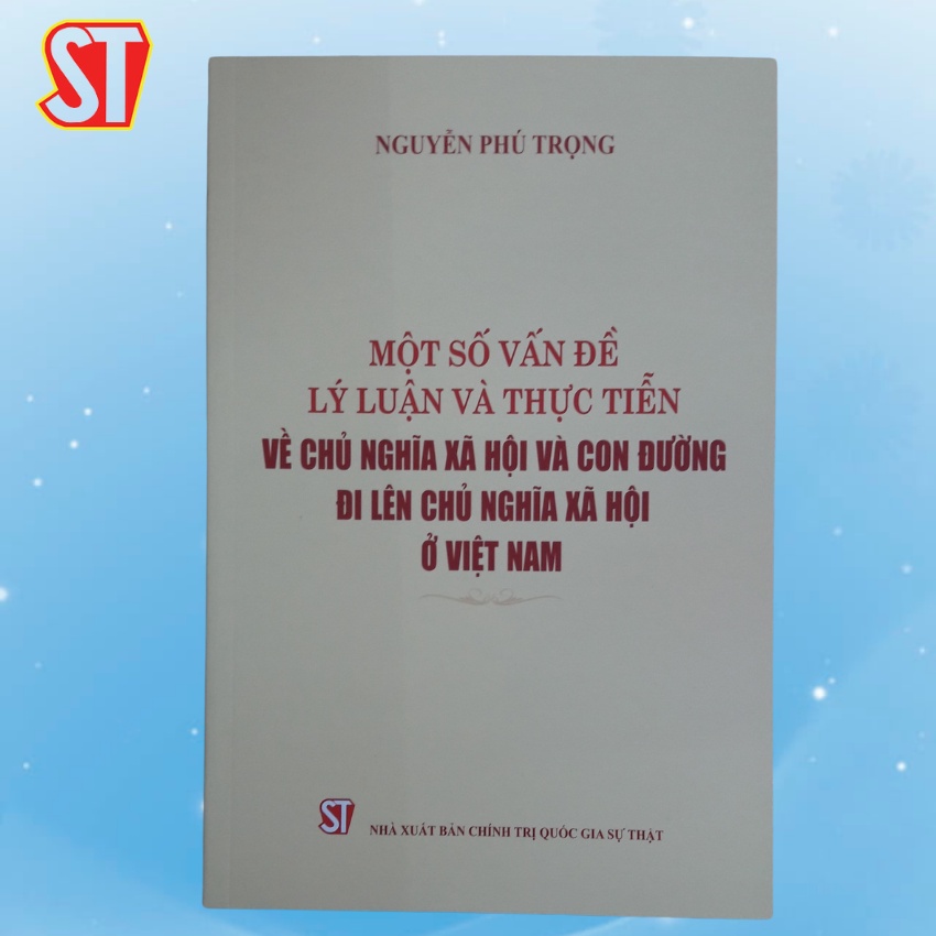 Sách - Một số vấn đề lý luận và thực tiễn về chủ nghĩa xã hội và con đường