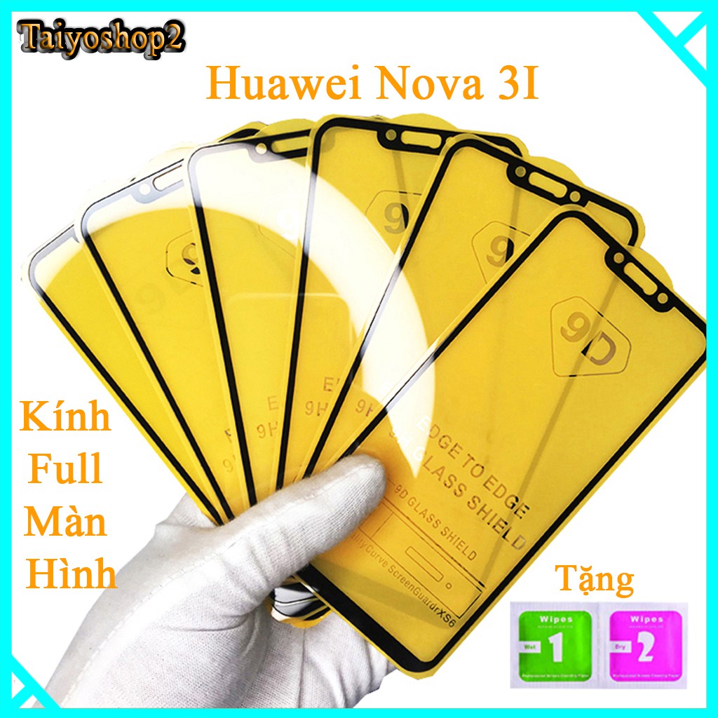 Kính cường lực Huawei Nova 3I full màn hình, Ảnh thực shop tự chụp, tặng kèm bộ giấy lau kính taiyoshop2