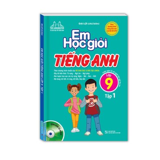 Sách - Em Học Giỏi Tiếng Anh Lớp 9 Tập 1 (Tặng Kèm CD)