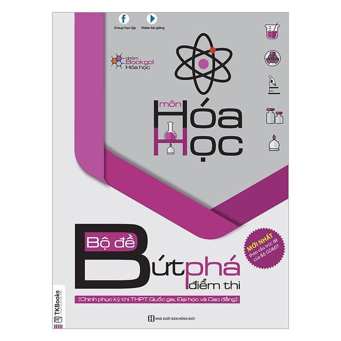 Sách - Bộ Đề Bứt Phá Điểm Thi Môn Hóa Học Kỳ Thi THPT Quốc Gia, Cao Đẳng, Đại Học