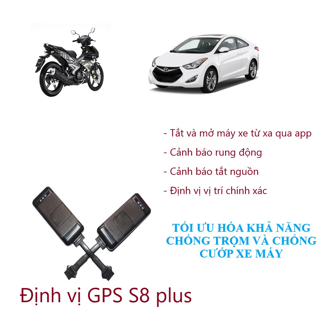 Định vị xe máy, ô tô S8, S8 plus định vị chính xác vị trí, phần mềm full tiếng Việt, chống trộm xe chống cướp xe