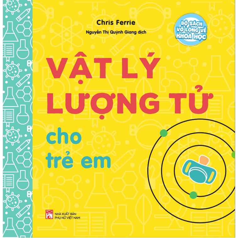 Sách Bộ Sách Vỡ Lòng Về Khoa Học - Vật Lý Lượng Tử Cho Trẻ Em