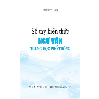 Sổ tay kiến thức Ngữ văn(Trung học phổ thông)