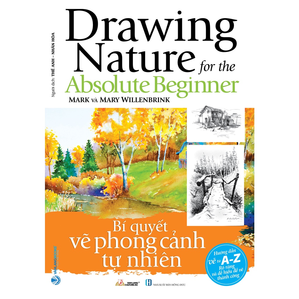 Sách - Bí Quyết Vẽ Phong Cảnh Tự Nhiên - Drawing Nature For The Absolute Beginner  (Mark, Mary WillenBrink  -Văn Lang)