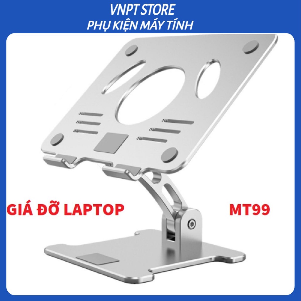 Giá Đỡ Laptop Nhôm Cao Cấp MT99 Để Bàn Hỗ Trợ Tản Nhiệt Macbook Nâng Chỉnh Độ Cao