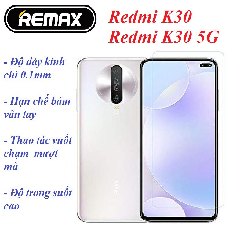 Miếng Dán Cường Lực Xiaomi Redmi K30 4G / K30 5G / K30i - Trong suốt hãng Remax, hạn chế bám vân tay(tặng keo chống hở)