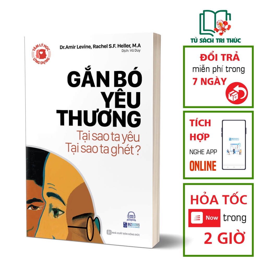 Sách - Tâm Lý Học Ứng Dụng - Gắn Bó Yêu Thương, Tại Sao Ta Yêu, Tại Sao Ta Ghét? - BIZBOOKS - Đọc Kèm Apps