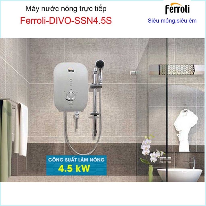 Máy nước nóng trực tiếp Ferroli Divo SSN-4.5S, Best sales Bình nước nóng trực tiếp chống giật hiệu suất cao