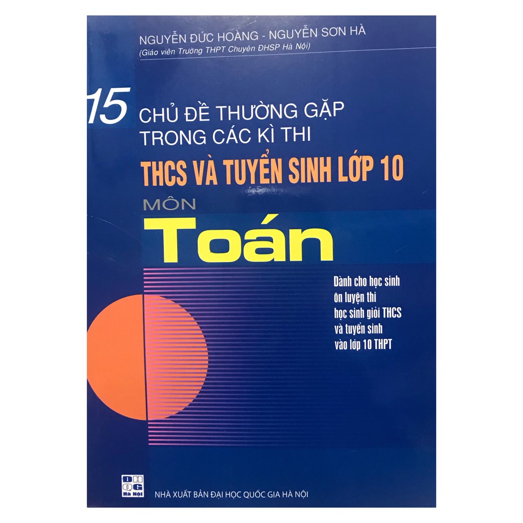 Sách - 15 chủ đề thường gặp trong các kì thi THCS và tuyển sinh lớp 10 môn Toán