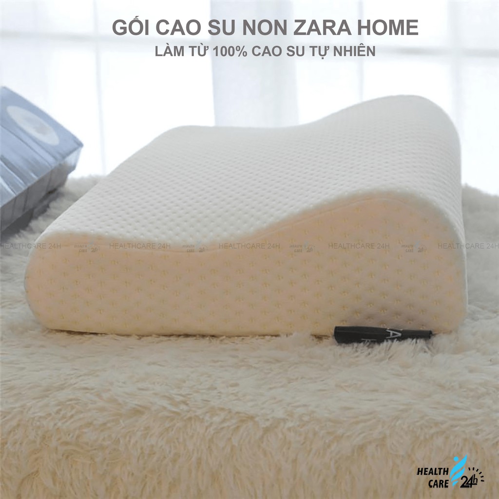 Gối cao su non ZARA Home cao cấp, chống ngủ ngáy, giảm đau mỏi vai gáy hiệu quả, Healthcare24h B003